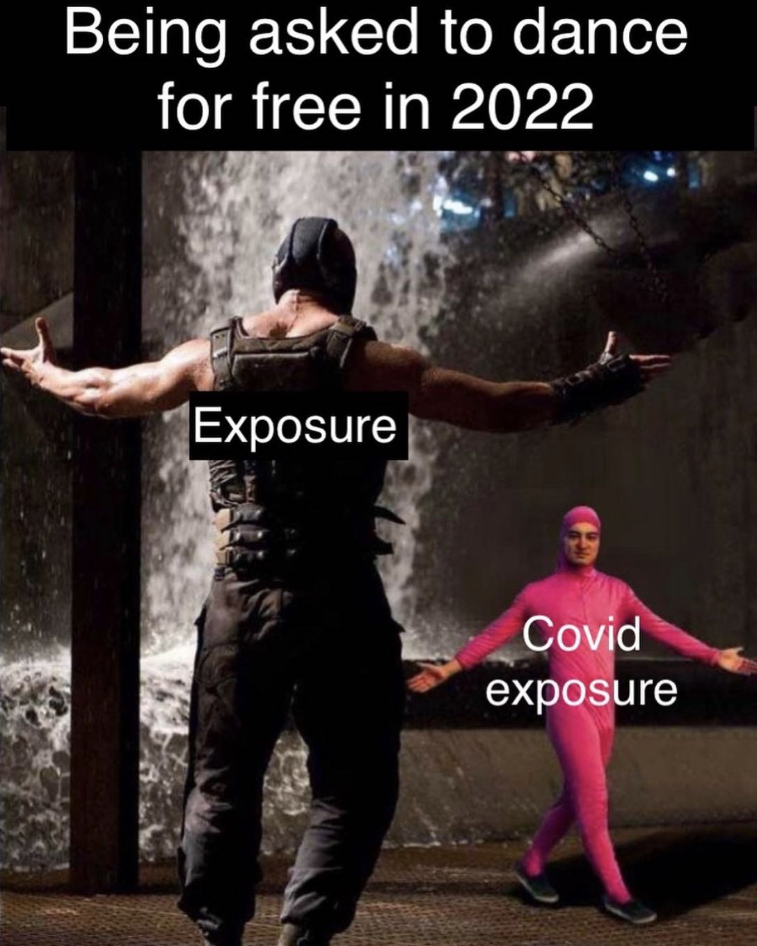 Bane vs pink guy dancing meme of exposure vs covid exposure for dancers in 2022